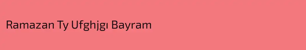 Ramazan Ty Ufghjgı Bayram